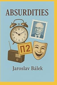 Absurdities Jaroslav Bálek